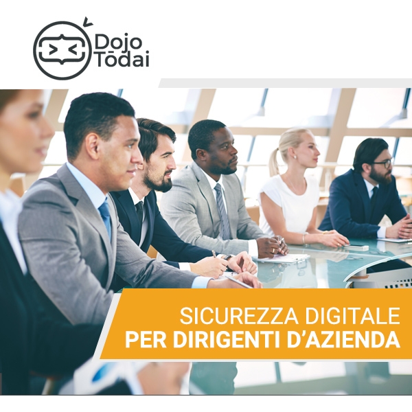 Corso di formazione per i Dirigenti d&#039;azienda: sicurezza digitale